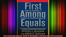 READ book  First Among Equals How to Manage a Group of Professionals Full Free