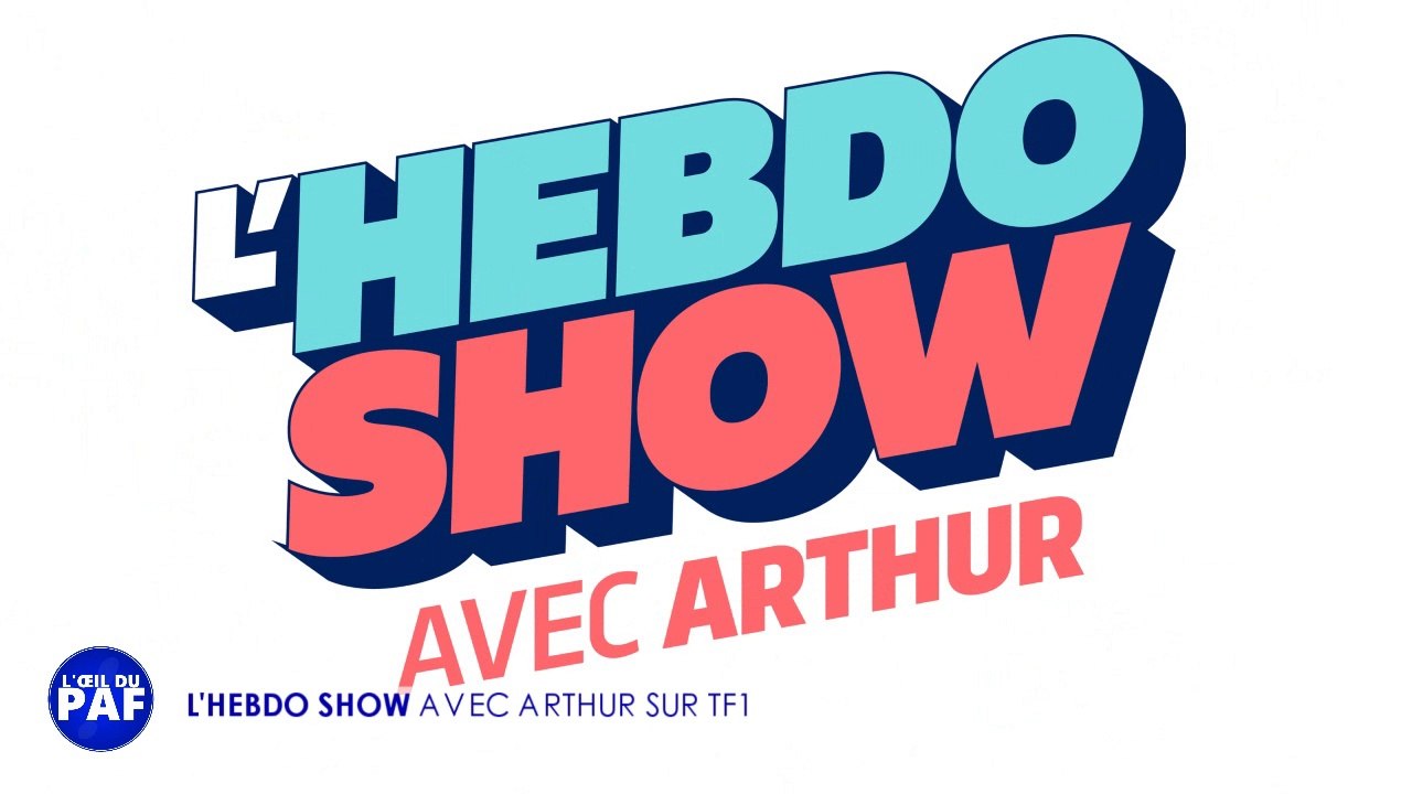 L'HEBDO SHOW AVEC ARTHUR SUR TF1 - L'ŒIL DU PAF