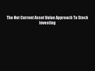 Tải video: Read The Net Current Asset Value Approach To Stock Investing PDF Online