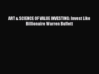 Download ART & SCIENCE OF VALUE INVESTING: Invest Like Billionaire Warren Buffett PDF Online