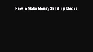 Read How to Make Money Shorting Stocks PDF Free