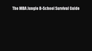 Read The MBA Jungle B-School Survival Guide Ebook Free