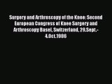 [Read book] Surgery and Arthroscopy of the Knee: Second European Congress of Knee Surgery and