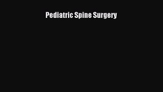 [Read book] Pediatric Spine Surgery [Download] Full Ebook