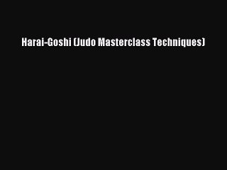 [Read book] Harai-Goshi (Judo Masterclass Techniques) [Download] Full Ebook