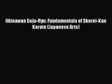 [Read book] Okinawan Goju-Ryu: Fundamentals of Shorei-Kan Karate (Japanese Arts) [PDF] Full