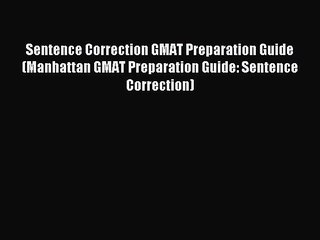 Read Sentence Correction GMAT Preparation Guide (Manhattan GMAT Preparation Guide: Sentence