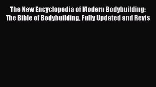 [Read book] The New Encyclopedia of Modern Bodybuilding: The Bible of Bodybuilding Fully Updated