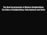 [Read book] The New Encyclopedia of Modern Bodybuilding: The Bible of Bodybuilding Fully Updated