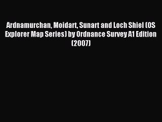 Read Ardnamurchan Moidart Sunart and Loch Shiel (OS Explorer Map Series) by Ordnance Survey