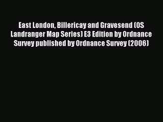 Read East London Billericay and Gravesend (OS Landranger Map Series) E3 Edition by Ordnance