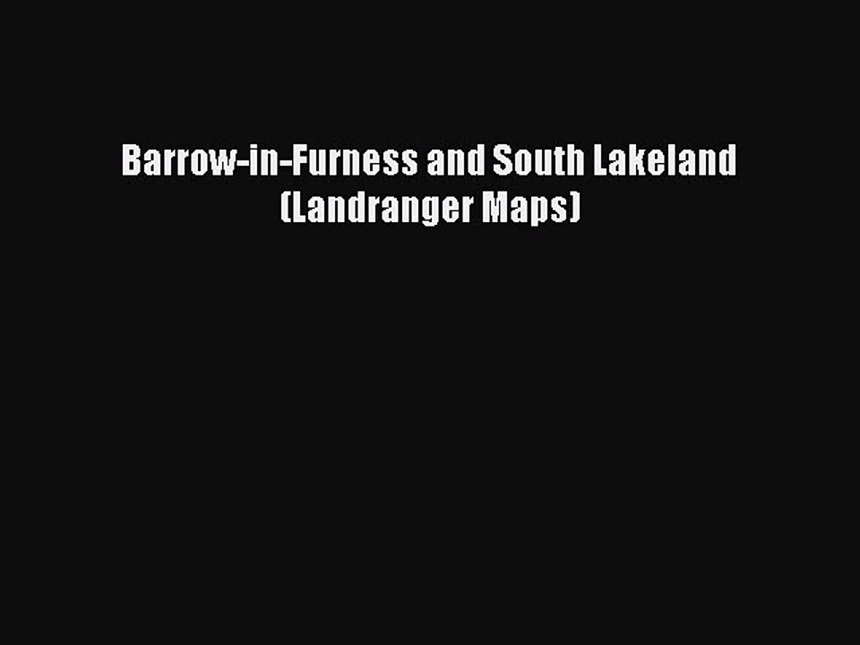 Read Barrow-in-Furness and South Lakeland (Landranger Maps) Ebook Free
