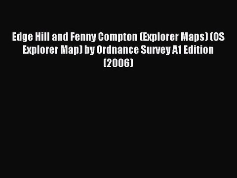 Read Edge Hill and Fenny Compton (Explorer Maps) (OS Explorer Map) by Ordnance Survey A1 Edition