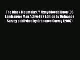 Read The Black Mountains: Y Mynyddoedd Duon (OS Landranger Map Active) B2 Edition by Ordnance