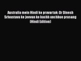 PDF Australia mein Hindi ke pravartak: Dr Dinesh Srivastava ke jeevan ke kuchh unchhue prasang