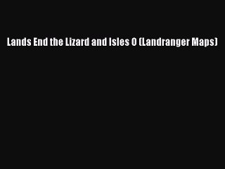 Download Lands End the Lizard and Isles O (Landranger Maps) PDF Online