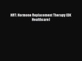 [PDF] HRT: Hormone Replacement Therapy (DK Healthcare) [Read] Online