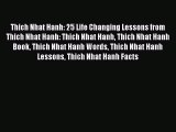 PDF Thich Nhat Hanh: 25 Life Changing Lessons from Thich Nhat Hanh: Thich Nhat Hanh Thich Nhat