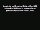 Read Leominster and Bromyard (Explorer Maps) (OS Explorer Map) A1 Edition by Ordnance Survey