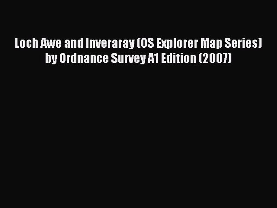 Read Loch Awe and Inveraray (OS Explorer Map Series) by Ordnance Survey A1 Edition (2007) PDF