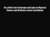 [Read book] Fit & Well: Core Concepts and Labs in Physical Fitness and Wellness Loose Leaf