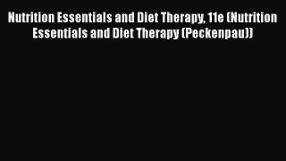 [Read book] Nutrition Essentials and Diet Therapy 11e (Nutrition Essentials and Diet Therapy
