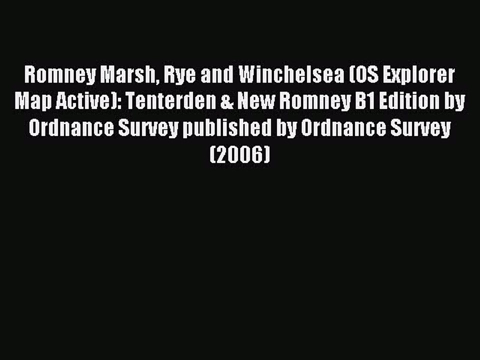 Read Romney Marsh Rye and Winchelsea (OS Explorer Map Active): Tenterden & New Romney B1 Edition