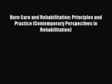 [Read book] Burn Care and Rehabilitation: Principles and Practice (Contemporary Perspectives