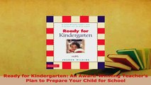 PDF  Ready for Kindergarten An AwardWinning Teachers Plan to Prepare Your Child for School Read Full Ebook