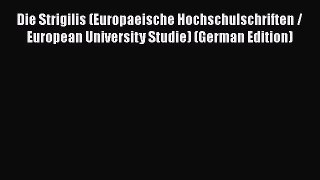 [Read book] Die Strigilis (Europaeische Hochschulschriften / European University Studie) (German