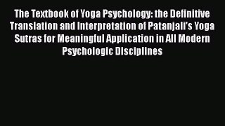 [Read book] The Textbook of Yoga Psychology: the Definitive Translation and Interpretation