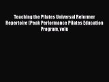 [Read book] Teaching the Pilates Universal Reformer Repertoire (Peak Performance Pilates Education