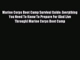 Read Marine Corps Boot Camp Survival Guide: Everything You Need To Know To Prepare For (And