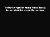 [Read book] The Psychology of the Human-Animal Bond: A Resource for Clinicians and Researchers