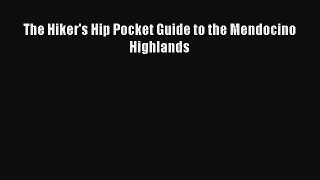 Read The Hiker's Hip Pocket Guide to the Mendocino Highlands Ebook Free