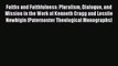 Ebook Faiths and Faithfulness: Pluralism Dialogue and Mission in the Work of Kenneth Cragg