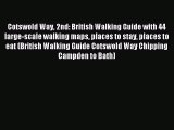 Read Cotswold Way 2nd: British Walking Guide with 44 large-scale walking maps places to stay