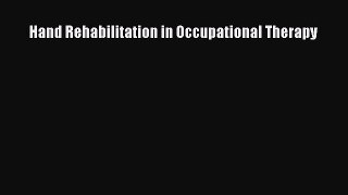 [Read book] Hand Rehabilitation in Occupational Therapy [Download] Online