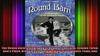 FREE EBOOK ONLINE  The Round Barn A Biography of an American Farm Volume Three Rons Place Breeders Coop Full EBook