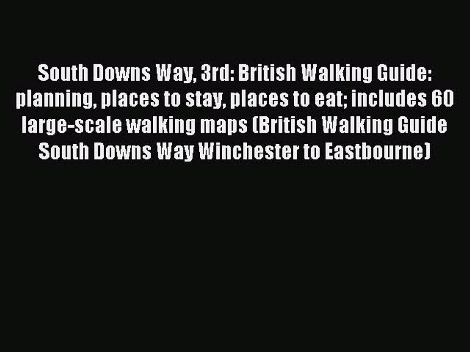 Read South Downs Way 3rd: British Walking Guide: planning places to stay places to eat includes