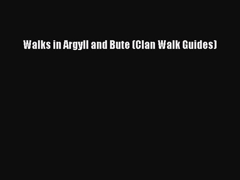 Read Walks in Argyll and Bute (Clan Walk Guides) Ebook Free