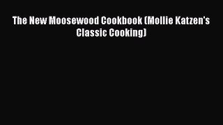 [Read book] The New Moosewood Cookbook (Mollie Katzen's Classic Cooking) [Download] Online