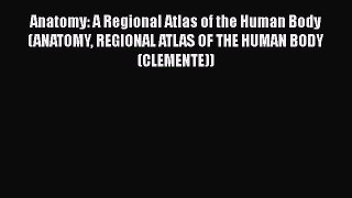 [Read book] Anatomy: A Regional Atlas of the Human Body (ANATOMY REGIONAL ATLAS OF THE HUMAN