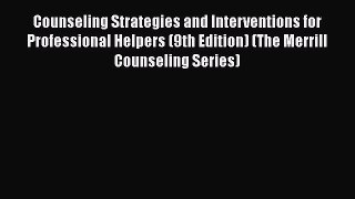 [Read book] Counseling Strategies and Interventions for Professional Helpers (9th Edition)