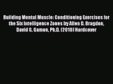 [PDF] Building Mental Muscle: Conditioning Exercises for the Six Intelligence Zones by Allen