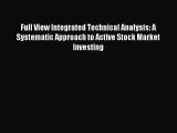 PDF Full View Integrated Technical Analysis: A Systematic Approach to Active Stock Market Investing