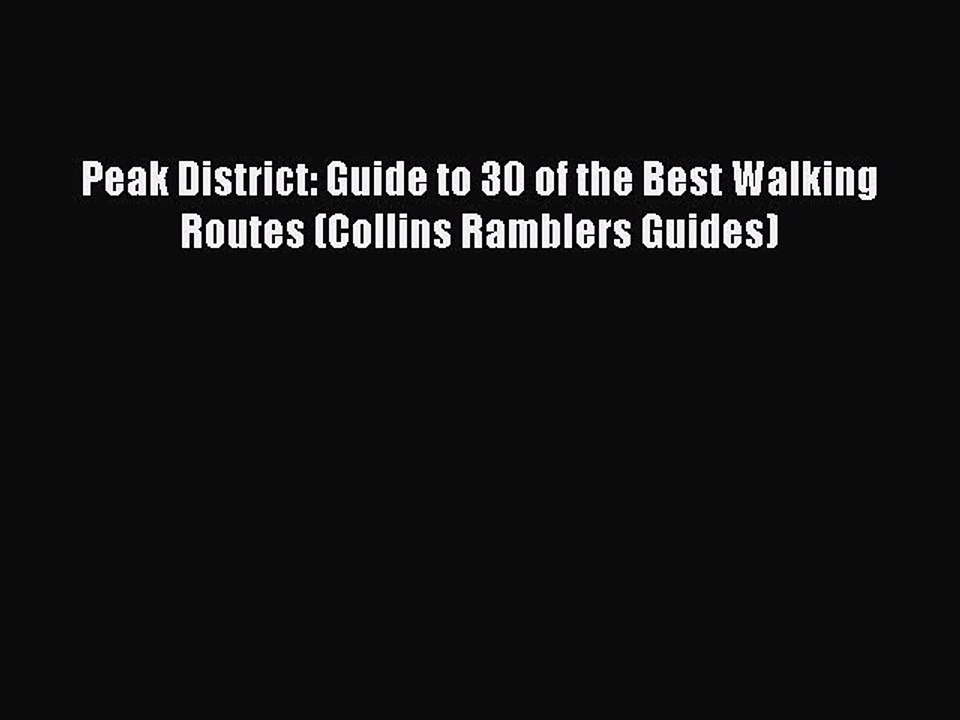 Read Peak District: Guide to 30 of the Best Walking Routes (Collins Ramblers Guides) Ebook