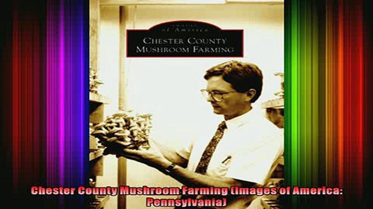 FREE EBOOK ONLINE  Chester County Mushroom Farming Images of America Pennsylvania Free Online