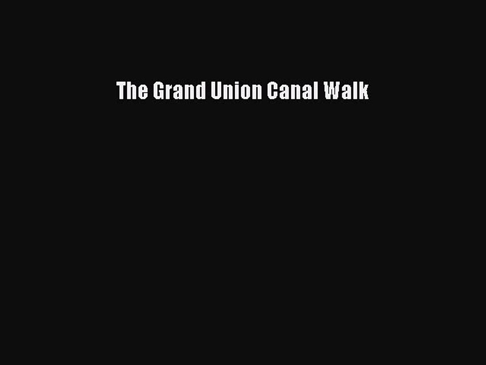 Download The Grand Union Canal Walk Ebook Online