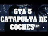 Truco de GTA 5 - Catapulta de coches (Glitch)